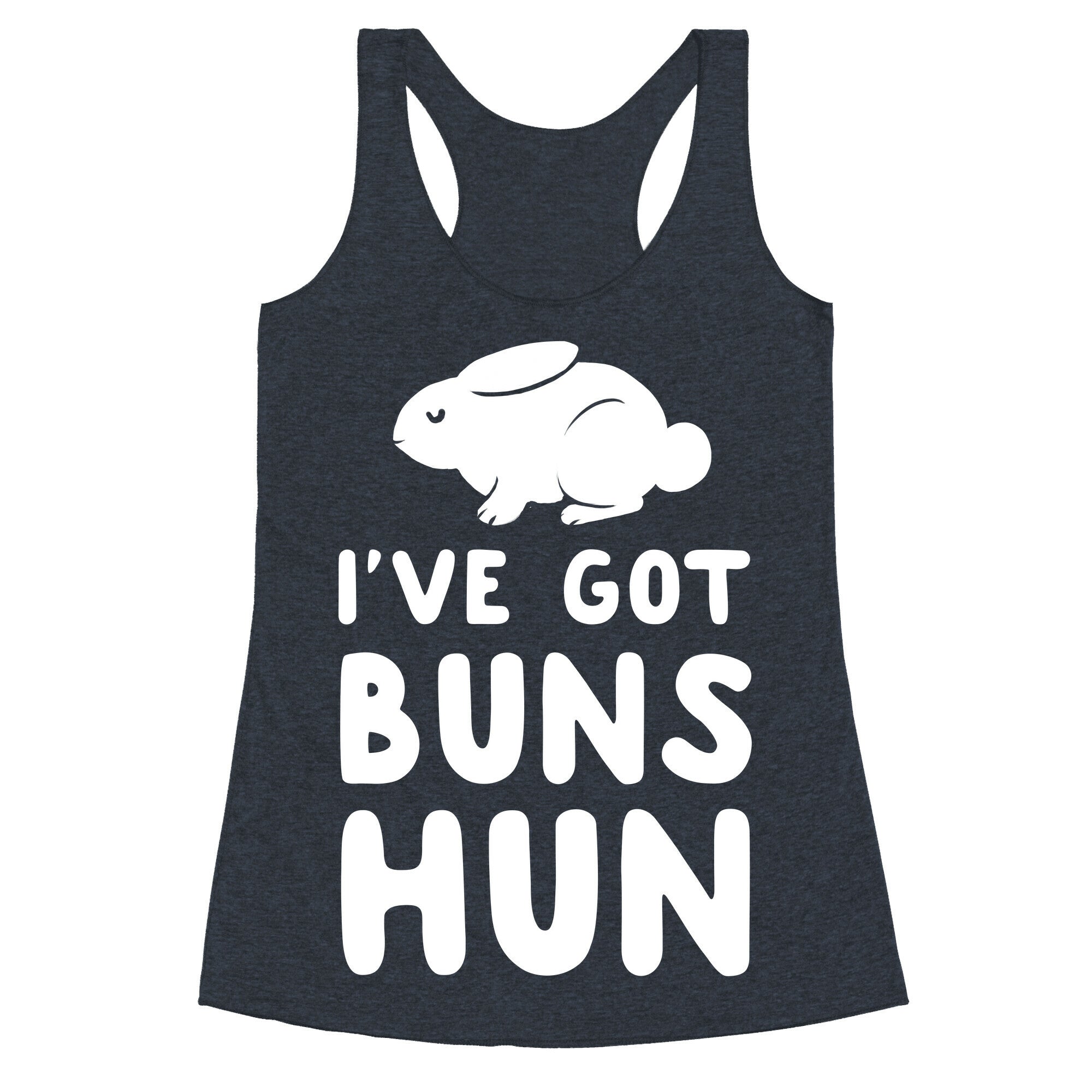 I've Got Buns, Hun Racerback Tank
